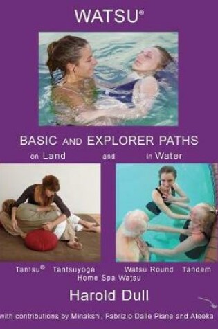 Cover of Watsu Basic and Explorer Paths on Land and in Water