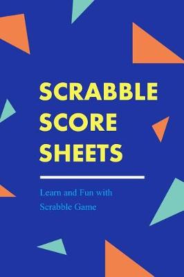 Book cover for Scrabble Score Sheets (Learn and Fun with Scrabble Game)