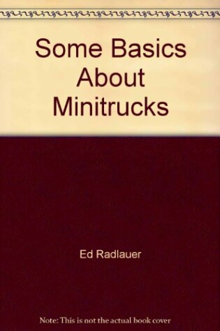 Cover of Some Basics about Minitrucks