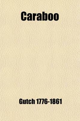 Book cover for Caraboo; A Narrative of a Singular Imposition Practised Upon the Benevolence of a Lady Residing in the Vicinity of the City of Bristol, by a Young Wom