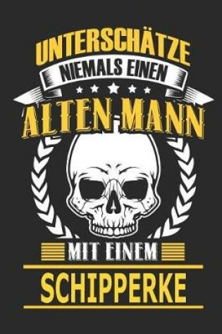 Cover of Unterschatze Niemals Einen Alten Mann Mit Einem Schipperke