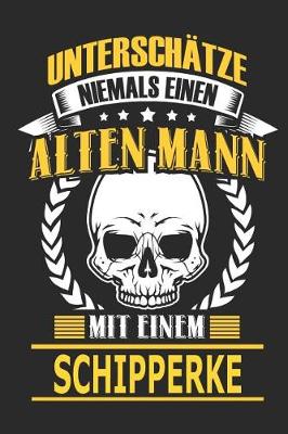 Book cover for Unterschatze Niemals Einen Alten Mann Mit Einem Schipperke