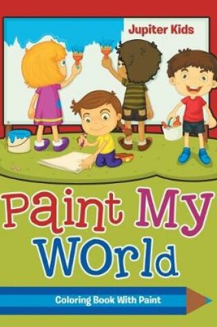 Cover of Paint My World