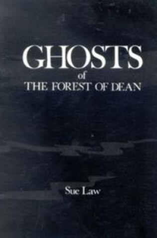 Cover of Ghosts of the Forest of Dean