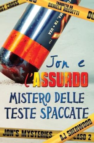 Cover of Jon e l'assurdo mistero delle teste spaccate