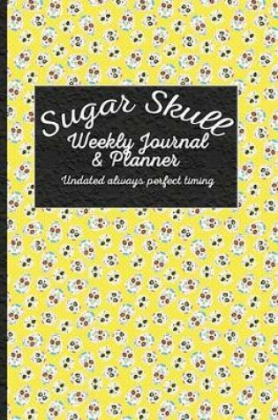 Cover of Sugar Skull Weekly Journal and Planner