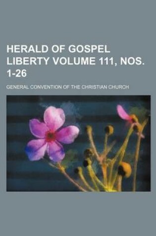 Cover of Herald of Gospel Liberty Volume 111, Nos. 1-26