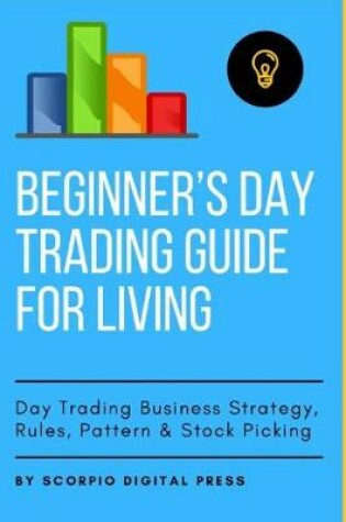Cover of Beginner's Day Trading Guide for Living