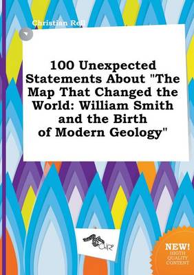 Book cover for 100 Unexpected Statements about the Map That Changed the World