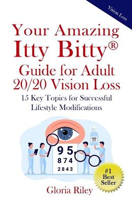 Cover of Your Amazing Itty Bitty(R) Guide for Adult 20/20 Vision Loss