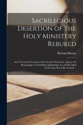 Book cover for Sacrilegious Desertion of the Holy Ministery Rebuked