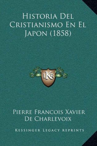 Cover of Historia del Cristianismo En El Japon (1858)