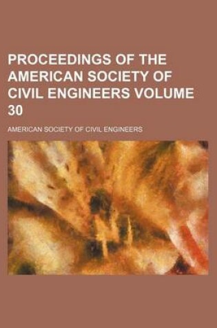 Cover of Proceedings of the American Society of Civil Engineers Volume 30
