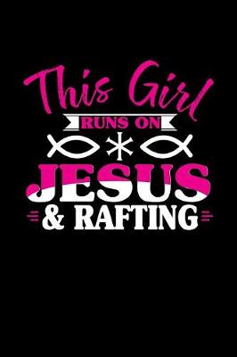 Book cover for This Girl Runs on Jesus & Rafting