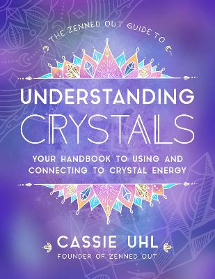 Book cover for The Zenned Out Guide to Understanding Crystals