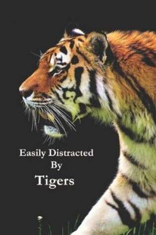 Cover of Easily Distracted By Tigers