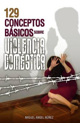 Book cover for 129 Conceptos Basicos Sobre Violencia Domestica