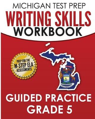 Book cover for MICHIGAN TEST PREP Writing Skills Workbook Guided Practice Grade 5