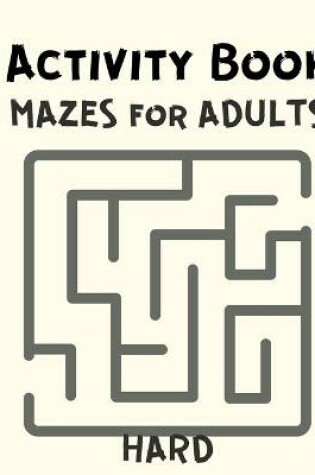 Cover of Activity Book Mazes for Adults