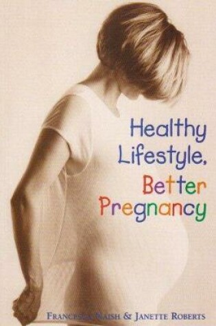 Cover of Healthy Lifestyle, Better Pregnancy