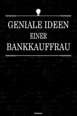 Book cover for Geniale Ideen einer Bankkauffrau Notizbuch