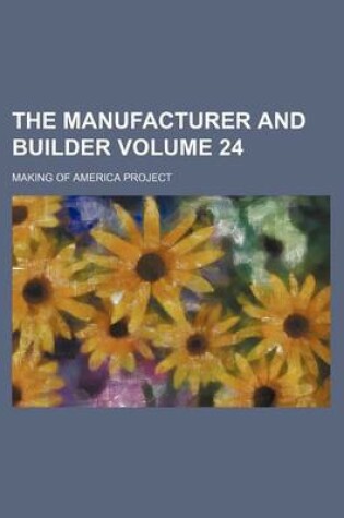 Cover of The Manufacturer and Builder Volume 24