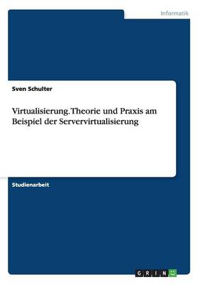 Book cover for Virtualisierung. Theorie und Praxis am Beispiel der Servervirtualisierung