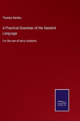 Cover of A Practical Grammar of the Sanskrit Language