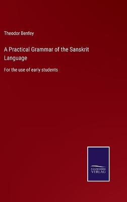 Book cover for A Practical Grammar of the Sanskrit Language