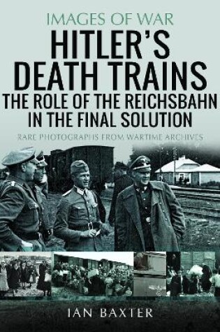 Cover of Hitler's Death Trains: The Role of the Reichsbahn in the Final Solution