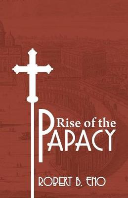 Cover of The Rise of the Papacy