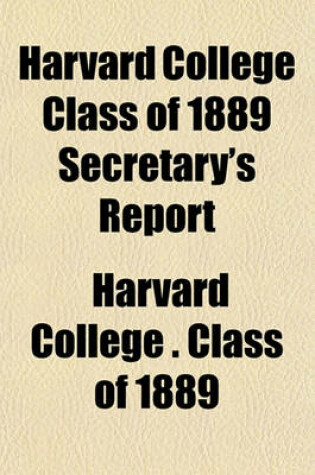 Cover of Harvard College Class of 1889 Secretary's Report (Volume 2)