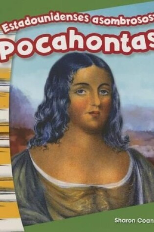 Cover of Estadounidenses asombrosos: Pocahontas (Amazing Americans: Pocahontas) (Spanish Version)