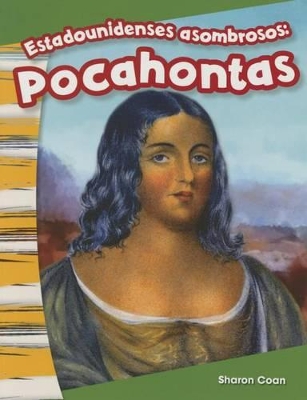 Cover of Estadounidenses asombrosos: Pocahontas (Amazing Americans: Pocahontas) (Spanish Version)