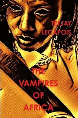 Cover of The  Vampires  Of  Africa