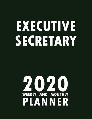 Book cover for Executive Secretary 2020 Weekly and Monthly Planner