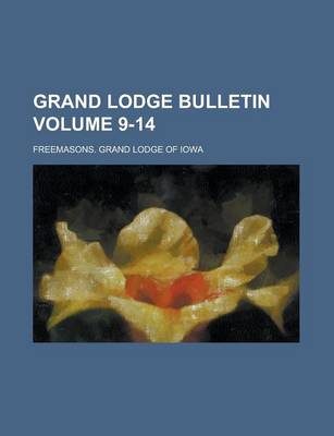 Book cover for Grand Lodge Bulletin Volume 9-14