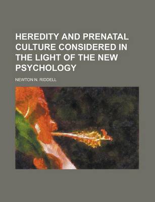 Book cover for Heredity and Prenatal Culture Considered in the Light of the New Psychology