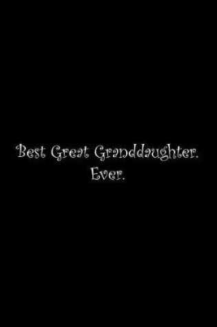 Cover of Best Great Granddaughter. Ever