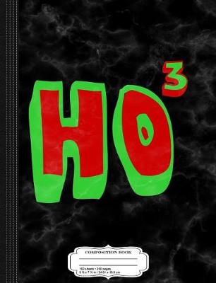 Book cover for Ho3 Ho Ho Ho Funny Christmas Santa Composition Notebook