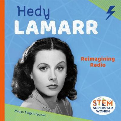 Cover of Hedy Lamarr: Reimagining Radio