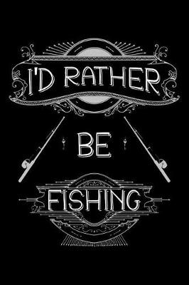 Book cover for I'd rather be Fishing