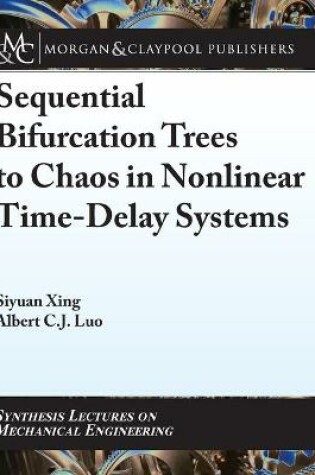 Cover of Sequential Bifurcation Trees to Chaos in Nonlinear Time-Delay Systems