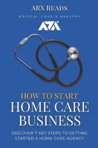 Cover of How To Start Home Care Business