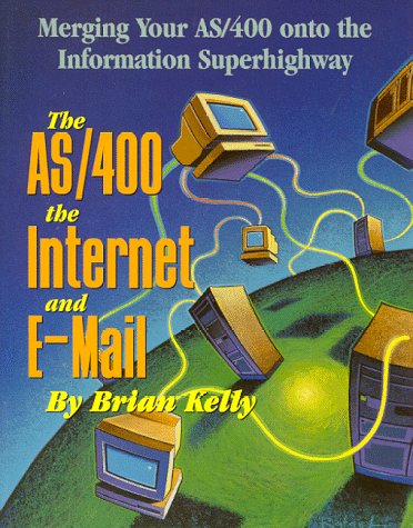 Cover of The AS/400, the Internet, and E-mail