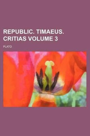 Cover of Republic. Timaeus. Critias Volume 3