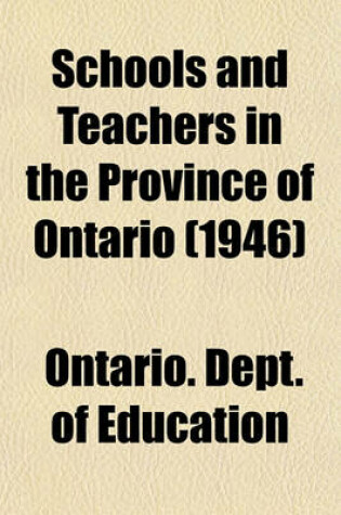 Cover of Schools and Teachers in the Province of Ontario (1946)