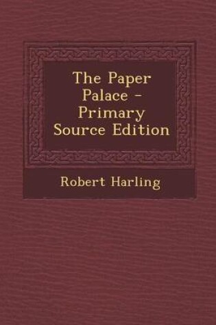 Cover of The Paper Palace - Primary Source Edition