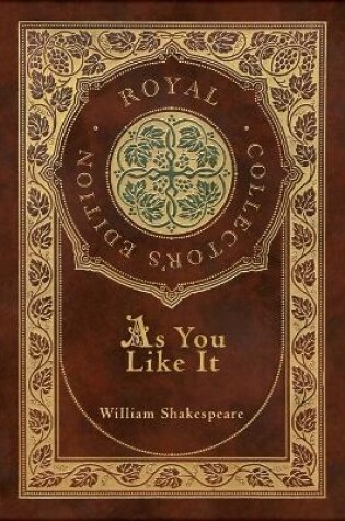 Cover of As You Like It (Royal Collector's Edition) (Case Laminate Hardcover with Jacket)