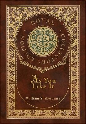 Cover of As You Like It (Royal Collector's Edition) (Case Laminate Hardcover with Jacket)